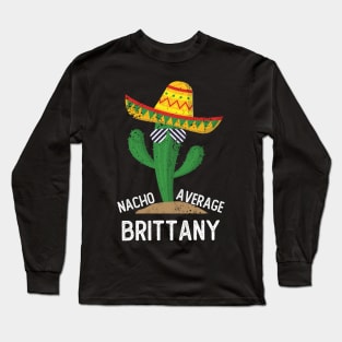 Nacho Average Brittany Cinco De Mayo Mexican Long Sleeve T-Shirt